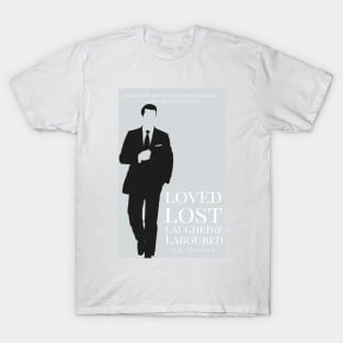 Loved, Lost, Laughed & Laboured T-Shirt